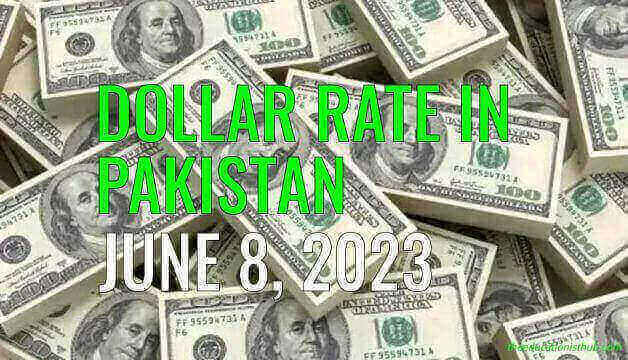 Dollar rate in Pakistan today 8th June 2023