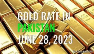 Gold Rate in Pakistan Today 28th June 2023