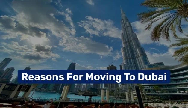 11 Best Reasons For Moving To Dubai