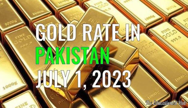 Latest Gold Rate in Pakistan Today 1st July 2023
