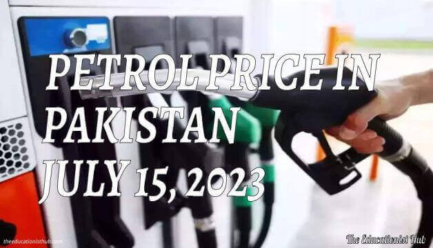 Latest Petrol Price in Pakistan Today 15th July 2023