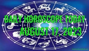 Daily Horoscope Today, 17th August 2023