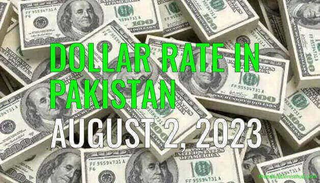Dollar rate in Pakistan today 2nd August 2023