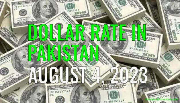 Dollar rate in Pakistan today 4th August 2023