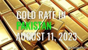 Gold Rate in Pakistan Today 11th August 2023