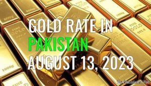 Gold Rate in Pakistan Today 13th August 2023