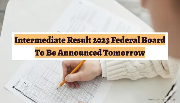 Intermediate Result 2023 Federal Board To Be Announced Tomorrow