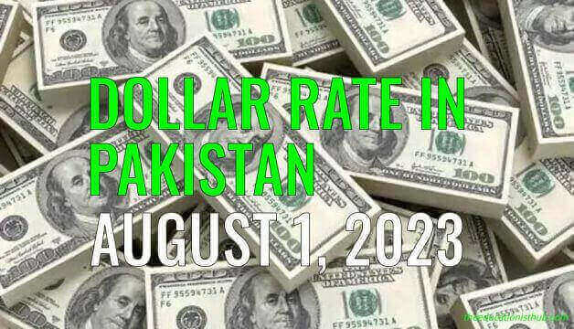 Latest Dollar rate in Pakistan today 1st August 2023