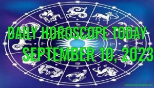 Daily Horoscope Today, 10th September 2023