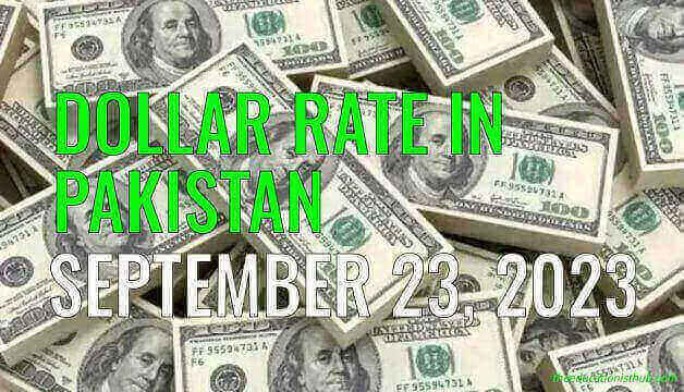 Dollar rate in Pakistan today 23rd September 2023