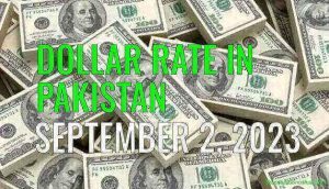 Latest Dollar rate in Pakistan today 2nd September 2023