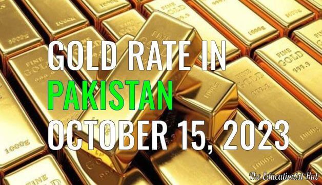 Latest Gold Rate in Pakistan Today 15th October 2023