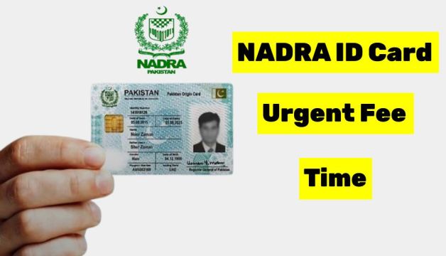 NADRA Urgent ID Card Fee and Time Update February 2024