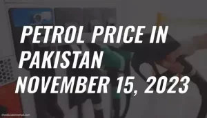 Latest Petrol Price in Pakistan Today 15th November 2023
