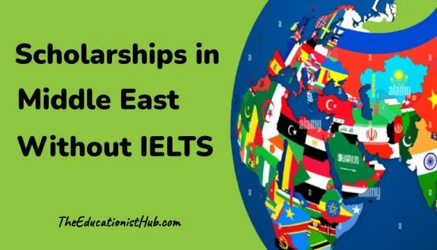Middle East Scholarships without IELTS