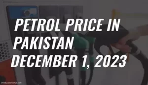 Petrol Price in Pakistan Today 1st December 2023