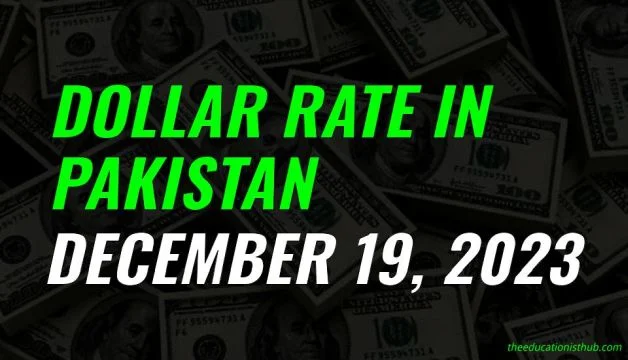 Dollar rate in Pakistan today 19th December 2023
