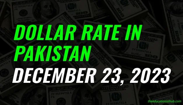 Dollar rate in Pakistan today 23rd December 2023