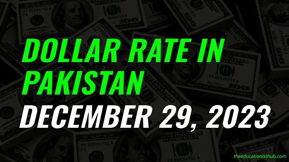 Dollar rate in Pakistan today 29th December 2023