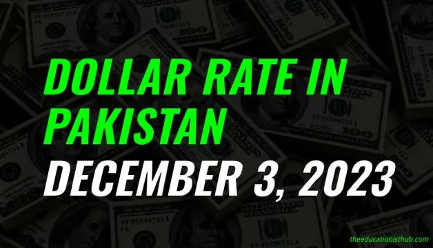 Dollar rate in Pakistan today 3rd December 2023
