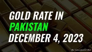Latest Gold Rate in Pakistan Today 4th December 2023