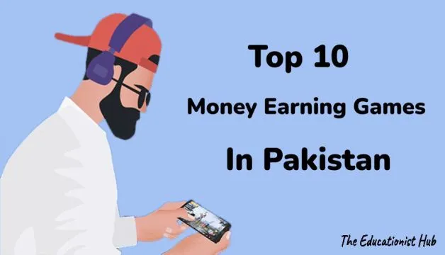 Top 10 Best Money Earning Games in Pakistan 2024