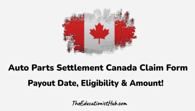 Auto Parts Settlement Canada Claim Form