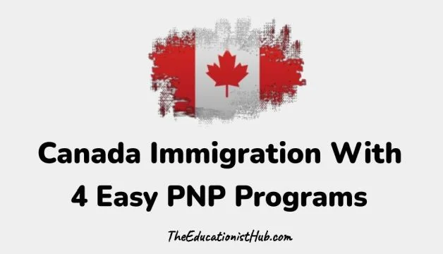 Canada Immigration With 4 Easy PNP Programs in 2024