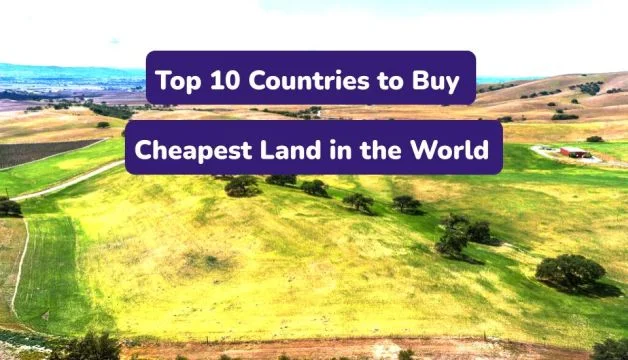 Countries to Buy Cheapest Land in the World