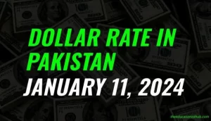 Latest Dollar rate in Pakistan today 11th January 2024