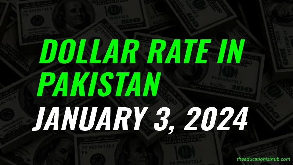 Latest Dollar rate in Pakistan today 3rd January 2024