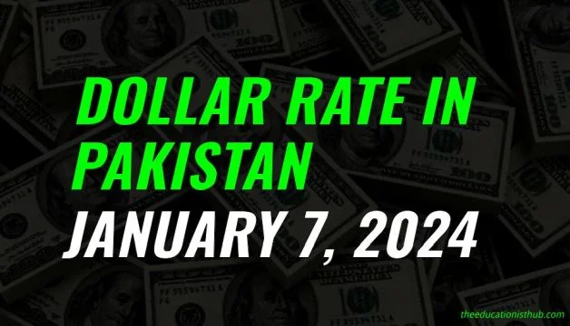 Latest Dollar rate in Pakistan today 7th January 2024