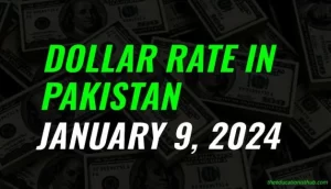 Latest Dollar rate in Pakistan today 9th January 2024