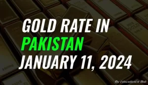 Latest Gold Rate in Pakistan Today 11th January 2024