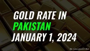 Latest Gold Rate in Pakistan Today 1st January 2024
