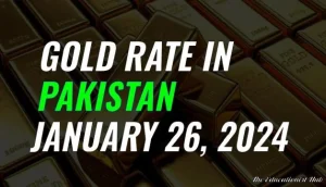 Latest Gold Rate in Pakistan Today 26th January 2024