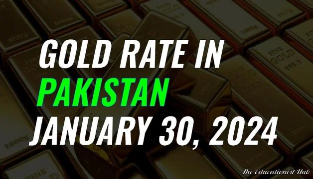 Latest Gold Rate in Pakistan Today 30th January 2024