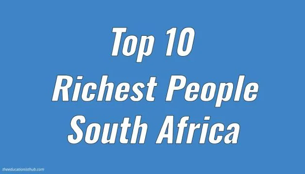 List of Top 10 Richest People in South Africa by Net Worth