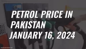 Petrol Price in Pakistan Today 16th January 2024