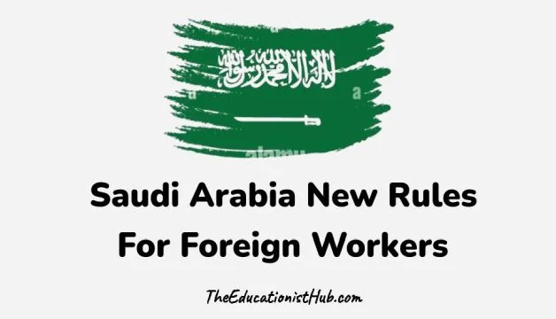 Saudi Arabia New Rules for Foreign Workers