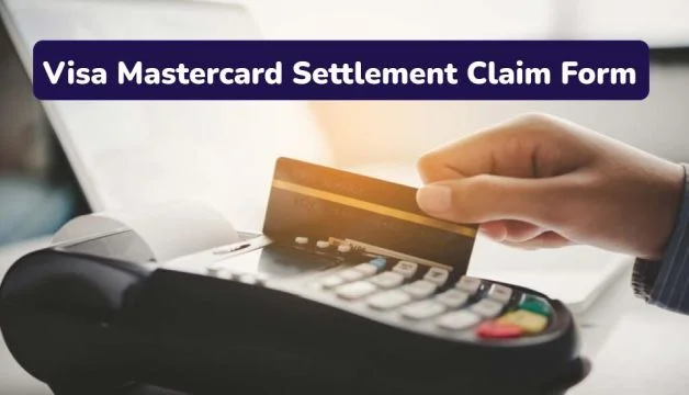 Visa Mastercard Settlement Claim Form