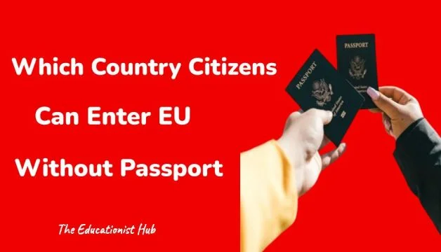 Which country citizens can enter EU without Passport