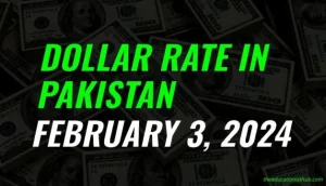 Dollar rate in Pakistan today 3rd February 2024