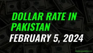 Dollar rate in Pakistan today 5th February 2024
