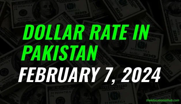 Dollar rate in Pakistan today 7th February 2024
