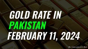 Latest Gold Rate in Pakistan Today 11th February 2024