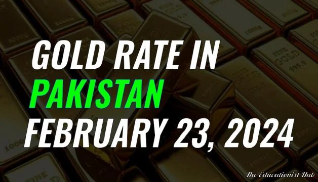 Latest Gold Rate in Pakistan Today 23rd February 2024