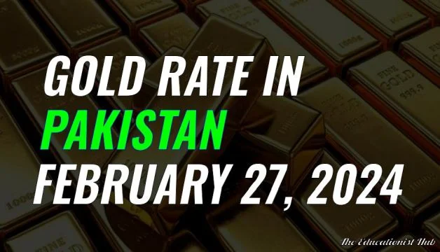 Latest Gold Rate in Pakistan Today 27th February 2024