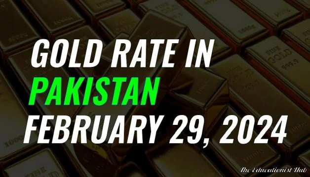 Latest Gold Rate in Pakistan Today 29th February 2024