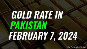 Latest Gold Rate in Pakistan Today 7th February 2024